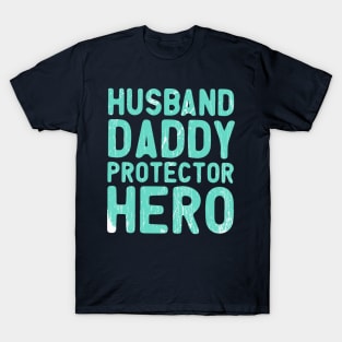 Husband Gift Husband. Daddy. Protector. Hero . Vintage . Retro T-Shirt